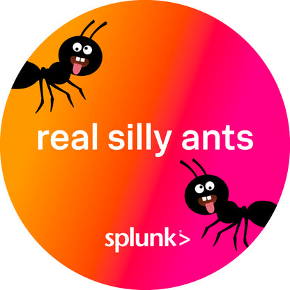 Splunk Stickers - real silly ants