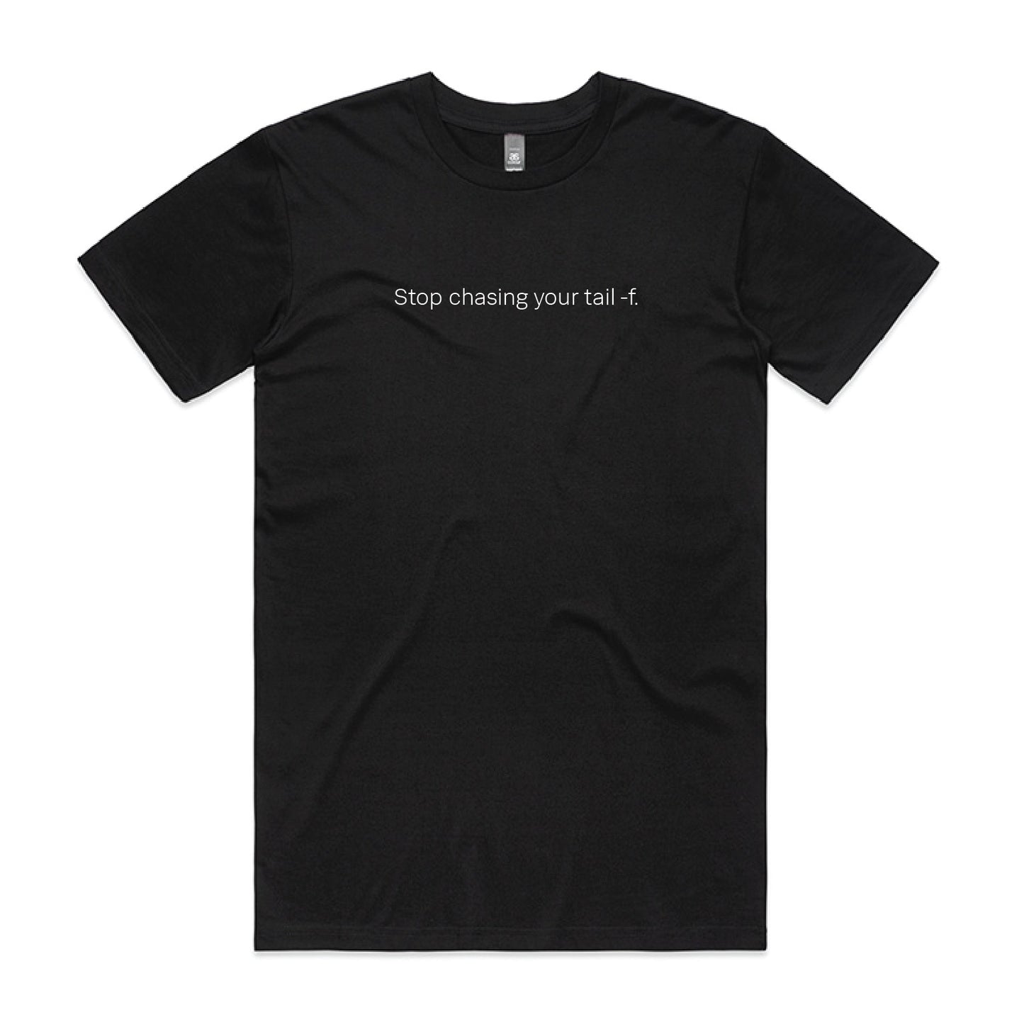 Stop chasing your tail -f. Tee